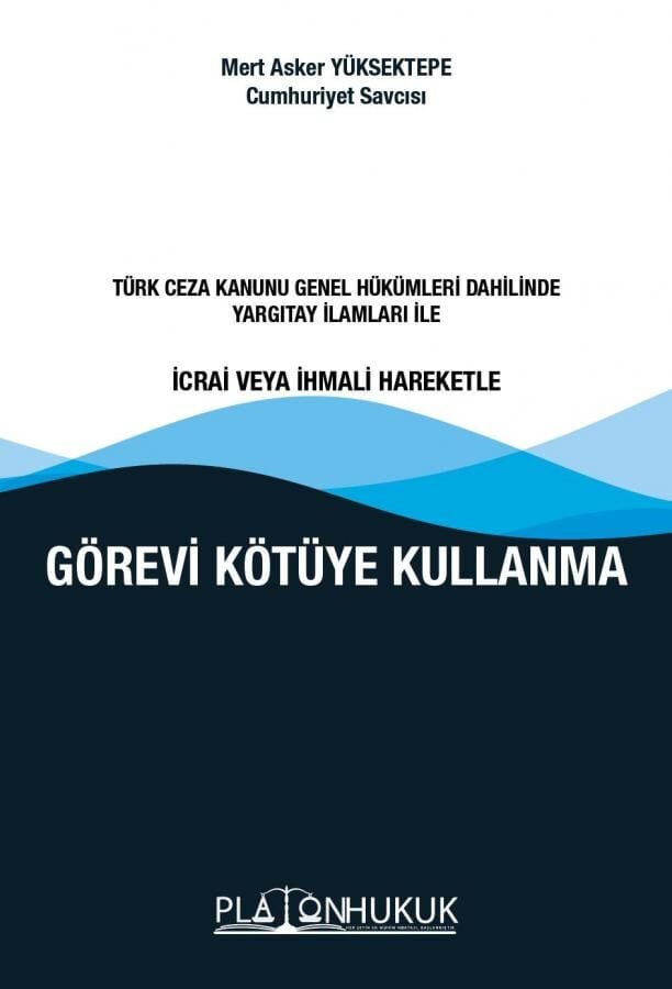 Platon Görevi Kötüye Kullanma - Mert Asker Yüksektepe Platon Hukuk Yayınları