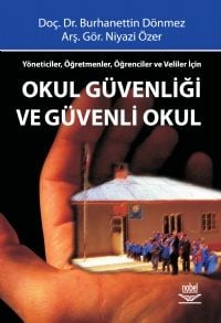 Nobel Okul Güvenliği ve Güvenli Okul - Burhanettin Dönmez Nobel Akademi Yayınları