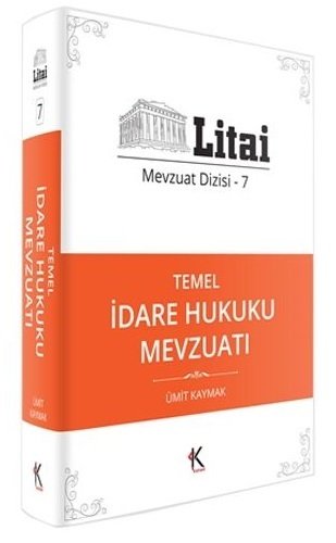 Kuram Litai Temel İdare Hukuku Mevzuatı Mevzuat Dizisi 7 Kuram Kitap Yayınları