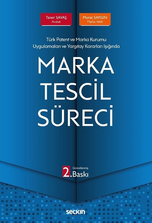 Seçkin Marka Tescil Süreci 2. Baskı - Taner Savaş, Murat Saygın Seçkin Yayınları