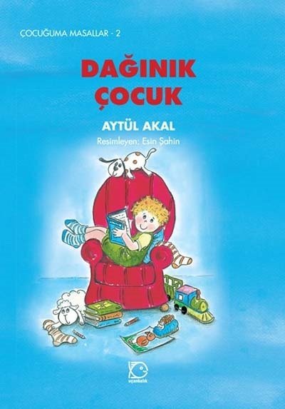 Çocuğuma Masallar-2 Dağınık Çocuk - Aytül Akal Uçanbalık Yayınları