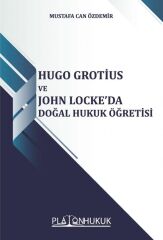 Platon Hugo Grotius ve John Lockeda Doğal Hukuk Öğretisi - Mustafa Can Özdemir Platon Hukuk Yayınları