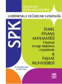 Nobel SPK Gayrimenkul Değerleme Uzmanlığı Temel Finans Matematiği Finansal Hesap Makinesi Uygulamalı ve İnşaat Muhasebesi Nobel Akademi Yayınları