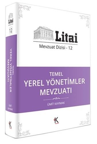 Kuram Litai Temel Yerel Yönetimler Mevzuatı Mevzuat Dizisi 12 Kuram Kitap Yayınları