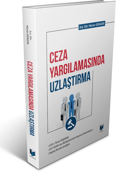 Adalet Ceza Yargılamasında Uzlaştırma - Mümin Güngör Adalet Yayınevi