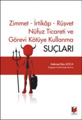 Adalet Zimmet, İrtikap, Rüşvet Nüfuz Ticareti ve Görevi Kötüye Kullanma Suçları - Mehmet Reis Koca Adalet Yayınevi