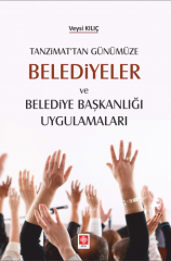 Ekin Belediyeler ve Belediye Başkanlığı Uygulamaları - Veysi Kılıç Ekin Yayınları