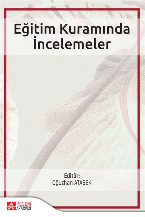 Pegem Eğitim Kuramında İncelemeler - Oğuzhan Atabek Pegem Akademi Yayıncılık