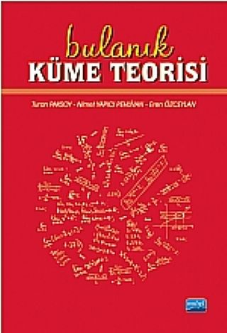 Nobel Bulanık Küme Teorisi - Turan Paksoy Nobel Akademi Yayınları