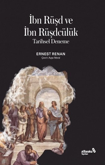 Albaraka İbn Rüşd ve İbn Rüşdcülük - Ernest Renan Albaraka Yayınları