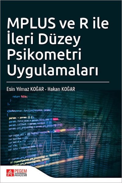 Pegem MPLUS ve R ile İleri Düzey Psikometri Uygulamaları - Esin Yılmaz Koğar, Hakan Koğar Pegem Akademi Yayınları