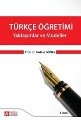 Pegem Türkçe Öğretimi Yaklaşımlar ve Modeller - Firdevs Güneş Pegem Akademi Yayıncılık