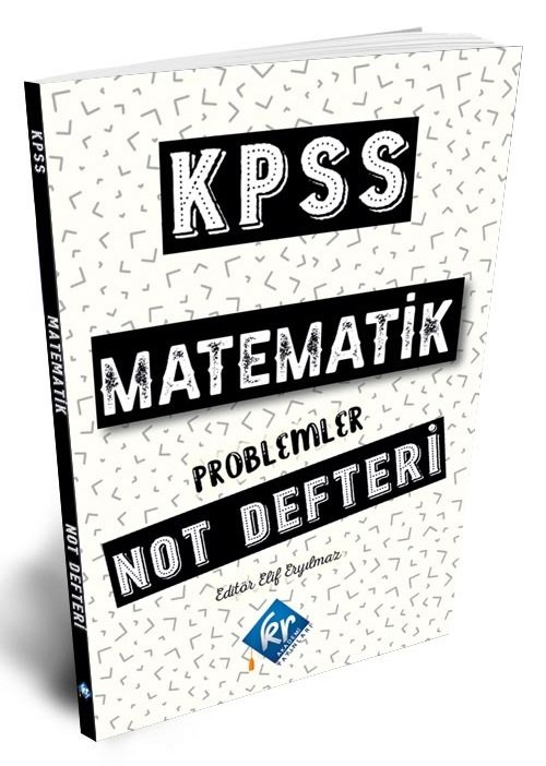 KR Akademi KPSS Matematik-Problemler Not Defteri KR Akademi Yayınları