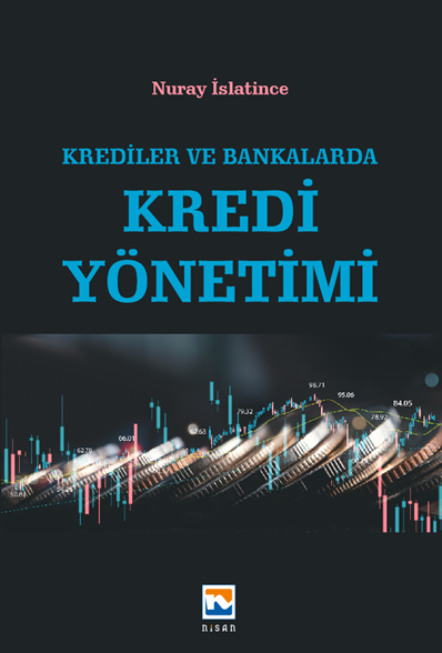 Nisan Kitabevi Krediler ve Bankalarda Kredi Yönetimi - Nuray İslantince Nisan Kitabevi Yayınları