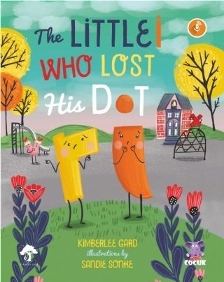 Nobel The Little I Who Lost His Dot - Kimberlee Gard Nobel Çocuk Yayınları