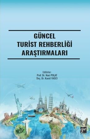 Gazi Kitabevi Güncel Turist Rehberliği Araştırmaları - Naci Polat, Kamil Yağcı Gazi Kitabevi