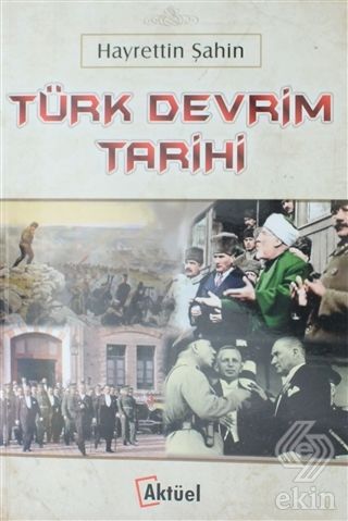 Alfa Aktüel Türk Devrim Tarihi - Hayrettin Şahin Alfa Aktüel Yayınları