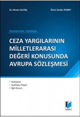 Adalet Ceza Yargılarının Milletlerarası Değeri Konusunda Avrupa Sözleşmesi - Ahmet Ulutaş, Ömer Serdar Atabey Adalet Yayınevi