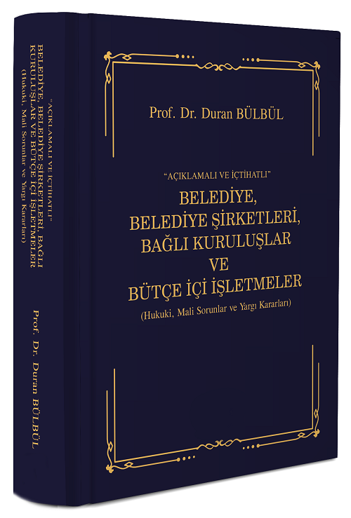 DB Yayıncılık Açıklama ve İçtihatlı Belediye, Belediye Şirketleri, Bağlı Kuruluşlar ve Bütçe İçi İşletmeler - Duran Bülbül DB Yayıncılık