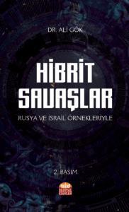 Nobel Hibrit Savaşlar Rusya ve İsrail Örnekleriyle - Ali Gök Nobel Bilimsel Eserler