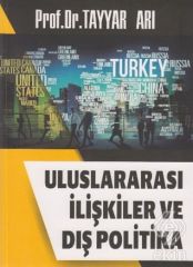 Alfa Aktüel Uluslararası İlişkiler ve Dış Politika - Tayyar Arı Alfa Aktüel Yayınları