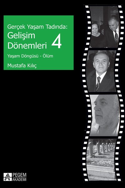 Pegem Gerçek Yaşam Tadında Gelişim Dönemleri-4 Yaşam Döngüsü Ölüm Mustafa Kılıç Pegem Akademi Yayıncılık