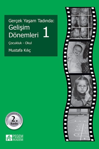 Pegem Gerçek Yaşam Tadında Gelişim Dönemleri-1 Çocukluk Okul Mustafa Kılıç Pegem Akademi Yayıncılık