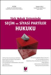 Adalet Türk Hukuk Sisteminde Seçim ve Siyasi Partiler Hukuku - Kazım Uslu, Ali Em Adalet Yayınevi