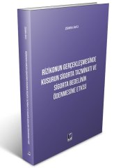 Adalet Rizikonun Gerçekleşmesinde Kusurun Sigorta Tazminatı ve Sigorta Bedelinin Ödenmesine Etkisi - Zehra Avcı Adalet Yayınevi