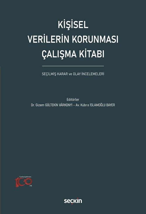 Seçkin Kişisel Verilerin Korunması Çalışma Kitabı - Gizem Gültekin Várkonyi, Kübra İslamoğlu Bayer Seçkin Yayınları