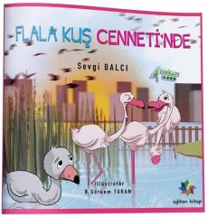 Flala Kuş Cennetinde - Sevgi Balcı Eğiten Kitap