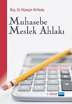 Nobel Muhasebe Meslek Ahlakı - Hüseyin Ali Kutlu Nobel Akademi Yayınları