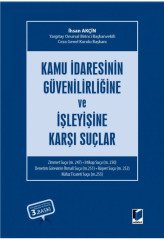 Adalet Kamu İdaresinin Güvenilirliğine ve İşleyişine Karşı Suçlar 3. Baskı - İhsan Akçin Adalet Yayınevi