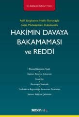 Seçkin Hakimin Davaya Bakamaması ve Reddi - Selahattin Kolcu Seçkin Yayınları