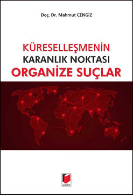 Adalet Küreselleşmenin Karanlık Noktası Organize Suçlar - Mahmut Cengiz Adalet Yayınevi