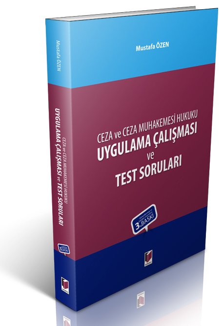 Adalet Ceza ve Ceza Muhakemesi Hukuku Uygulama Çalışması ve Test Soruları 3. Baskı - Mustafa Özen Adalet Yayınevi