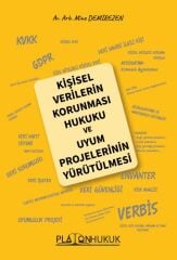 Platon Kişisel Verilerin Korunması Hukuku ve Uyum Projelerinin Yürütülmesi - Mine Demirezen Platon Hukuk Yayınları