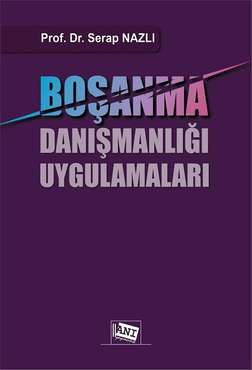 Anı Yayıncılık Boşanma Danışmanlığı Uygulamaları - Serap Nazlı Anı Yayıncılık