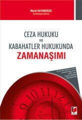 Adalet Ceza Hukuku ve Kabahatler Hukukunda Zamanaşımı - Murat Kayançiçek Adalet Yayınevi