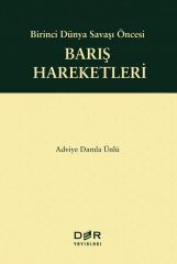 Der Yayınları Birinci Dünya Savaşı Öncesi Barış Hareketleri - Adviye Damla Ünlü Der Yayınları