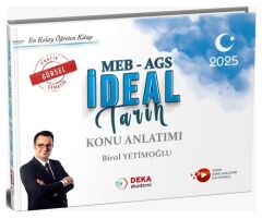 Deka Akademi 2025 MEB-AGS İdeal Tarih Konu Anlatımı - Birol Yetimoğlu Deka Akademi Yayınları