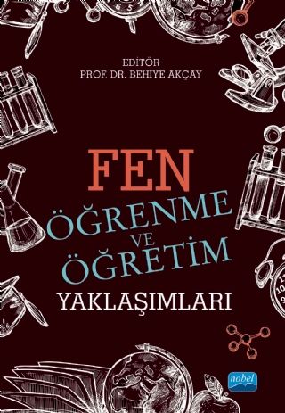 Nobel Fen Öğrenme ve Öğretim Yaklaşımları - Behiye Akçay Nobel Akademi Yayınları