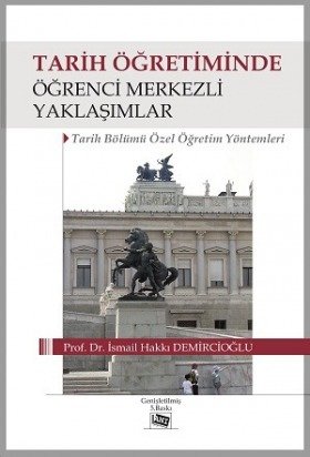 Anı Yayıncılık Tarih Öğretiminde Öğrenci Merkezli Yaklaşımlar - İsmail Hakkı Demircioğlu Anı Yayıncılık