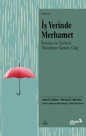 Albaraka İş Yerinde Merhamet - Monica C. Worline, Jane E. Dutton Albaraka Yayınları