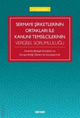 Seçkin Sermaye Şirketlerinin Ortakları ile Kanuni Temsilcilerinin Vergisel Sorumluluğu - Soner Altaş Seçkin Yayınları