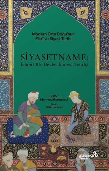 Albaraka Siyasetname, İslami Bir Devlet İdaresi Teorisi - Mehrzad Boroujerdi Albaraka Yayınları