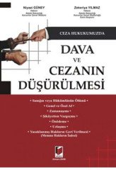 Adalet Ceza Hukukumuzda Dava ve Cezanın Düşürülmesi - Zekeriya Yılmaz, Niyazi Güney Adalet Yayınevi