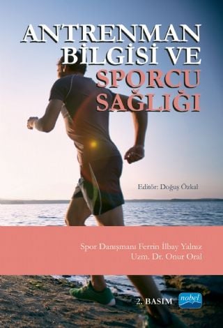 Nobel Antrenman Bilgisi ve Sporcu Sağlığı - Ferrin İlbay Yalnız, Onur Oral Nobel Akademi Yayınları