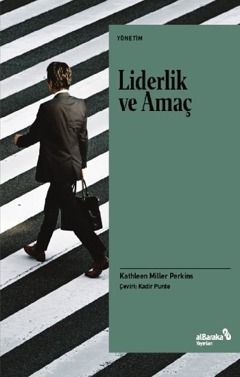 Albaraka Liderlik ve Amaç - Kathleen Miller Perkins Albaraka Yayınları