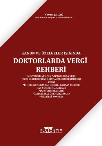 Platon Kanun ve Özelgeler Işığında Doktorlarda Vergi Rehberi - Nevzat Erdağ Platon Tıp Yayınları